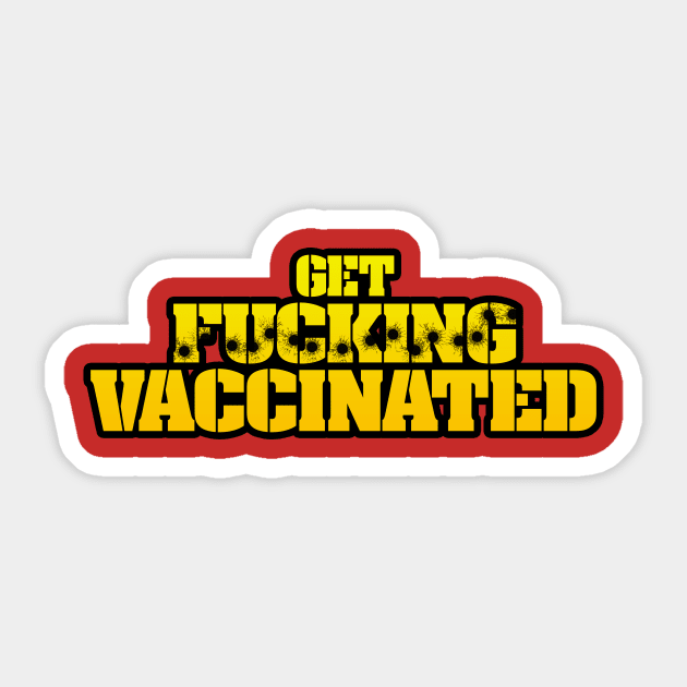 Get F***ing Vaccinated (Yellow) Sticker by Weekly Planet Posters